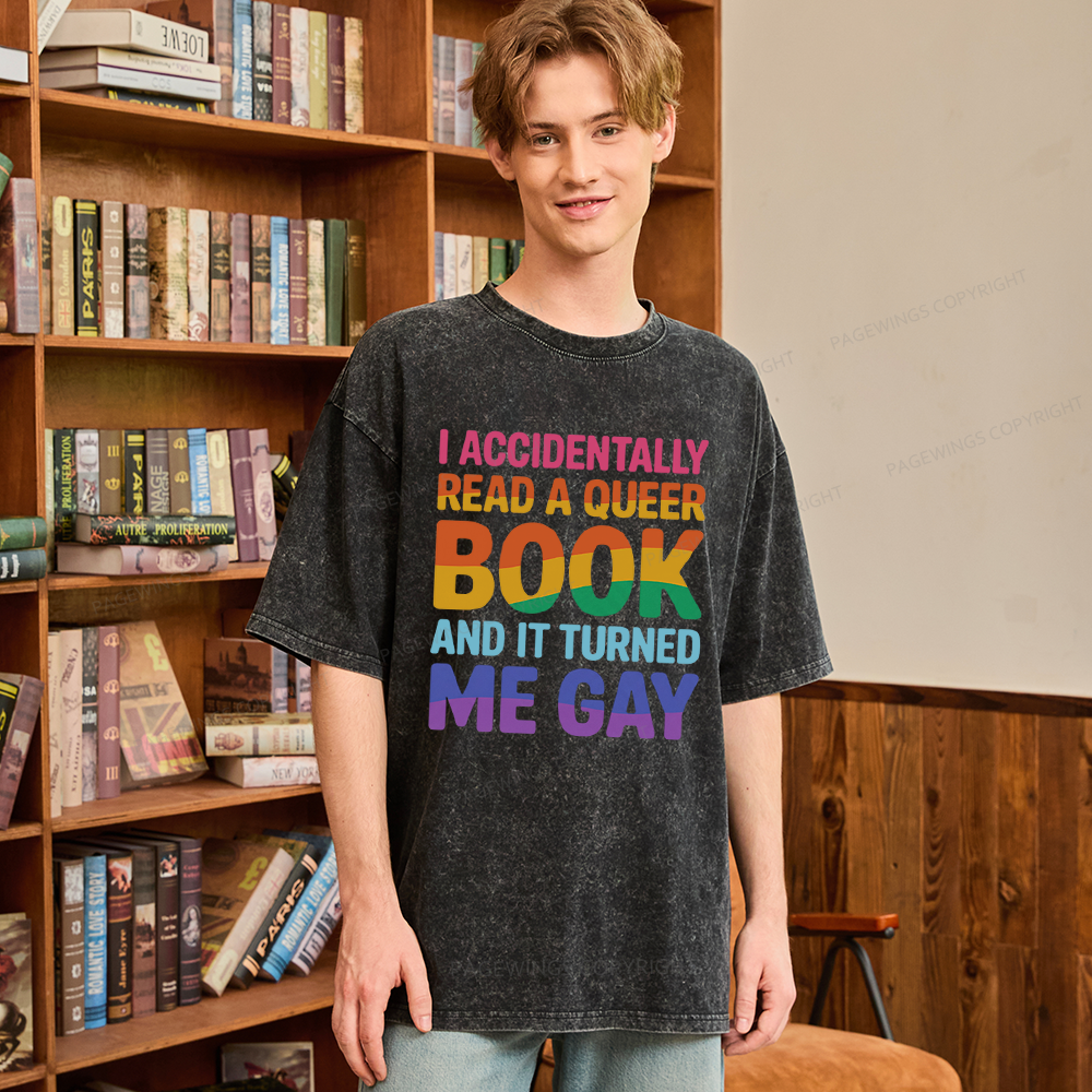Pagewings I Accidentally Read A Queer Book And It Turned Me Gay Unisex Washed T-shirt