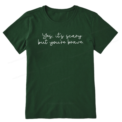 Pagewings Yes It's Scary But You're Brave Unisex Classic T-shirt