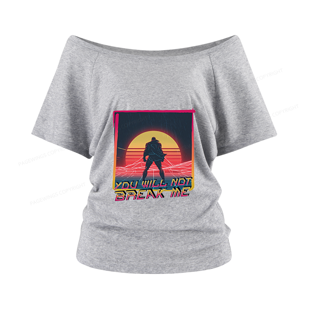 Pagewings You Will Not Break Me Women Off Shoulder T-shirts