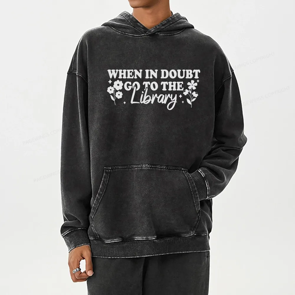 Pagewings When In Doubt Go To The Library Unisex Washed Hoodie