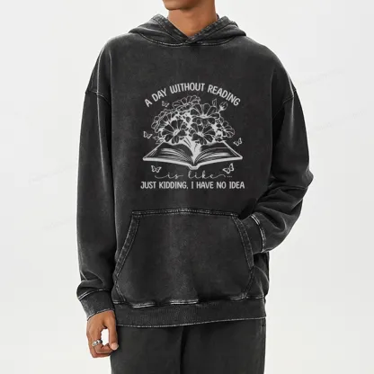 Pagewings A Day Without Reading Is Like Unisex Washed Hoodie