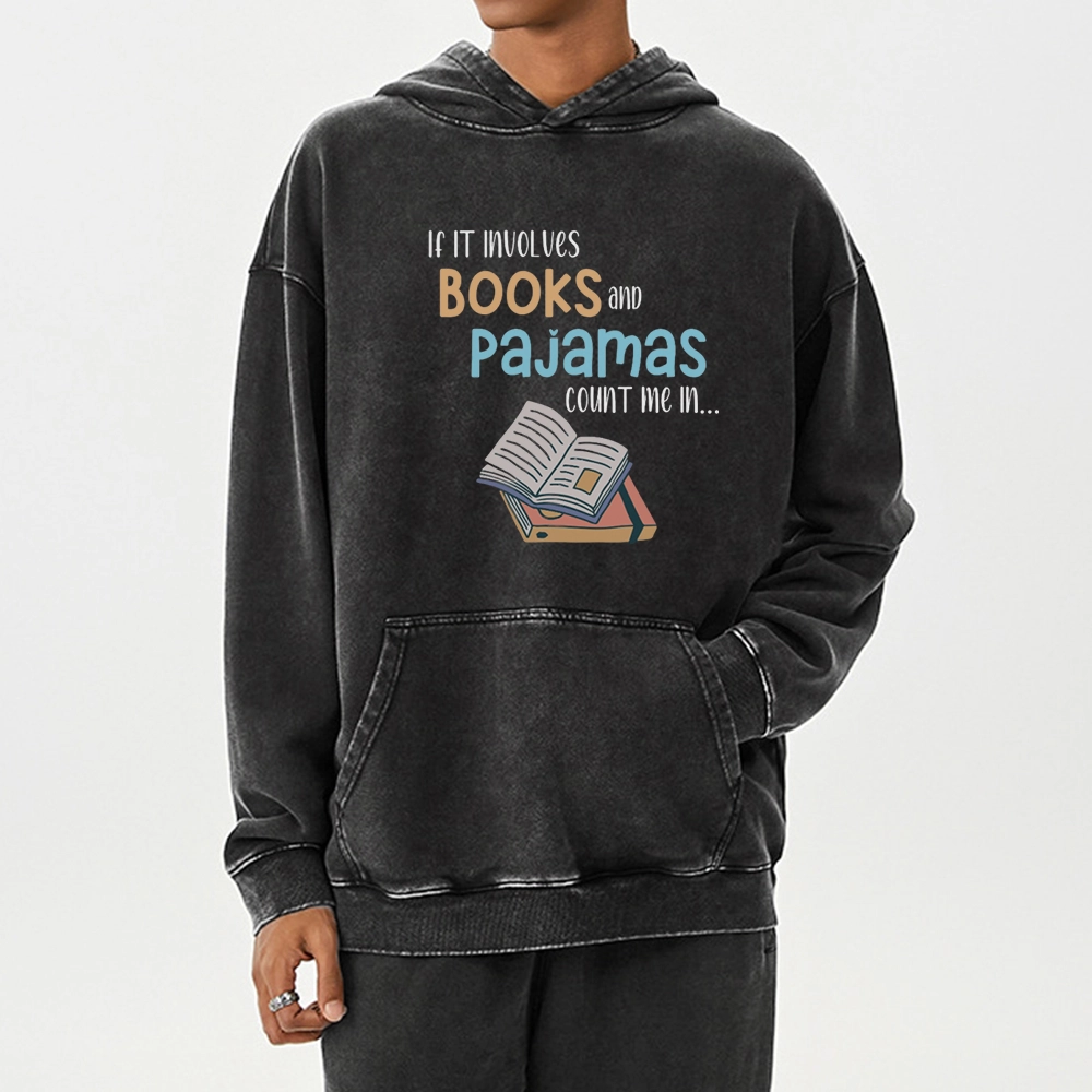 Pagewings If It Involves Books And Pajamas Count Me In Unisex Washed Hoodie