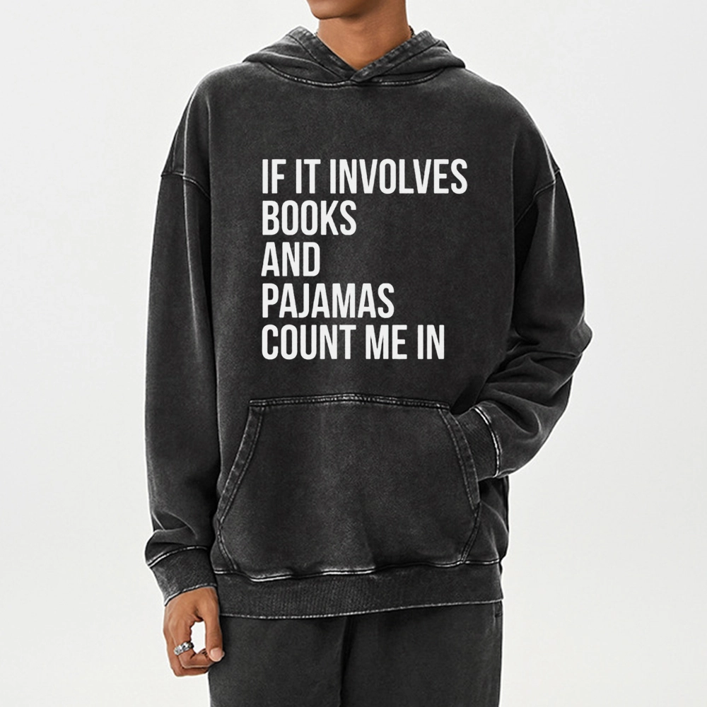 Pagewings If It Involves Books And Pajamas Count Me In Unisex Washed Hoodie