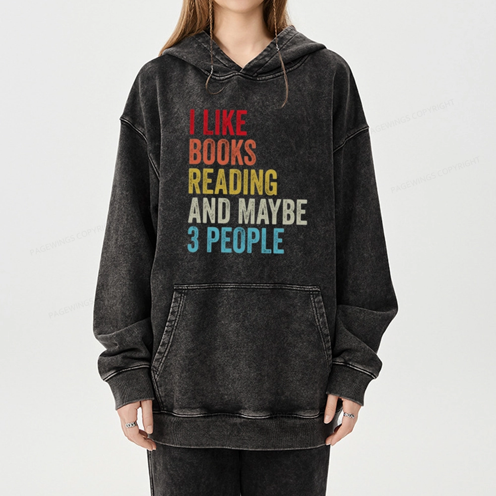 Pagewings I Like Books Reading And Maybe Three People Unisex Washed Hoodie