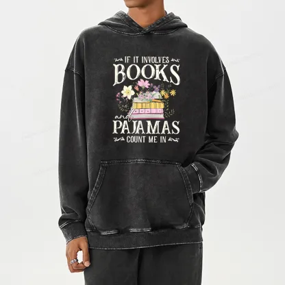Pagewings If It Involves Books And Pajamas Count Me In Unisex Washed Hoodie