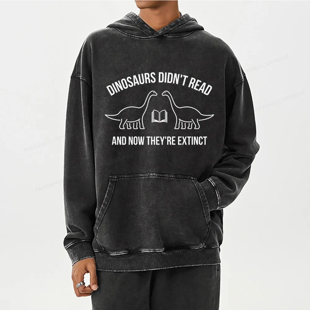 Pagewings Dinosaurs Didn't Read Unisex Washed Hoodie