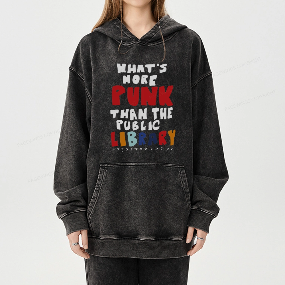Pagewings What's More Punk Than The Public Library Unisex Washed Hoodie
