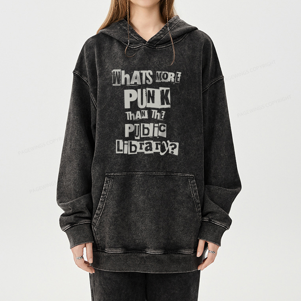 Pagewing What's More Punk Than The Public Library Unisex Washed Hoodie
