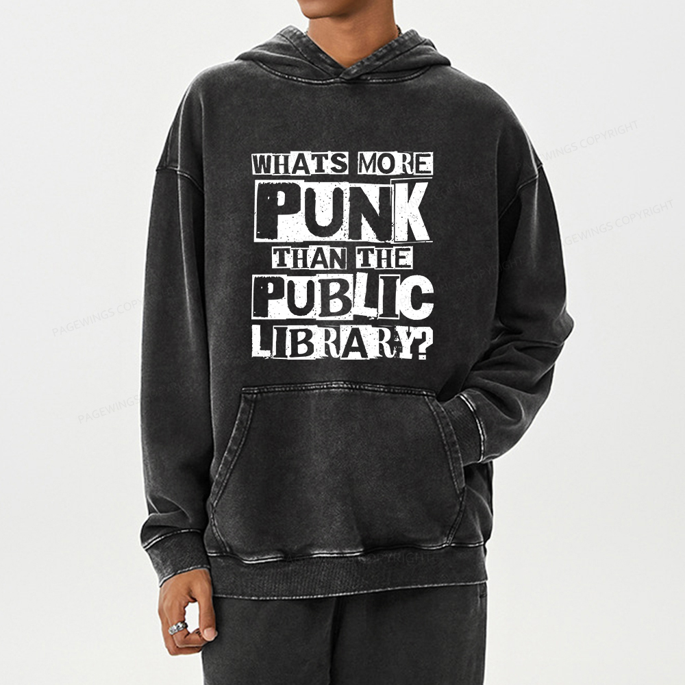 Pagewings What‘s More Punk Than the Public Library Unisex Washed Hoodie