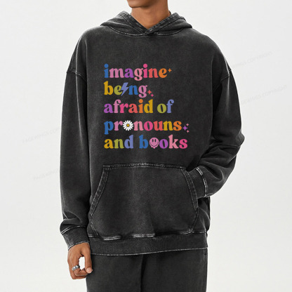 Pagewings magine Being Afraid Of Pronouns And Books Unisex Washed Hoodie