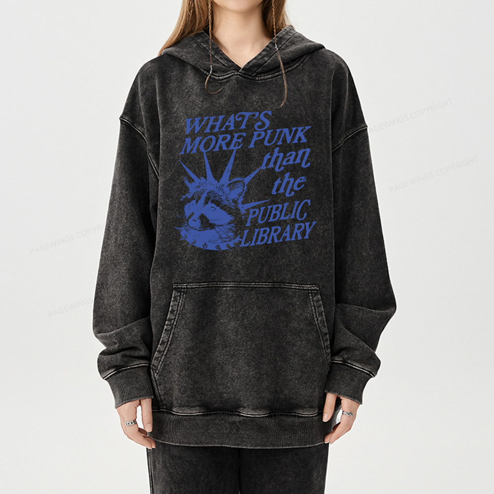 Pagewings What’s More Punk Than The Public Library Unisex Washed Hoodie