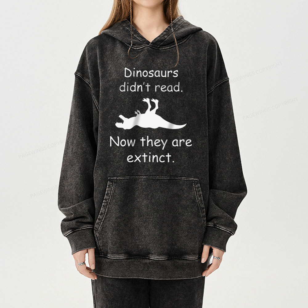 Pagewings Dinosaurs Didn't Read  Unisex Washed Hoodie