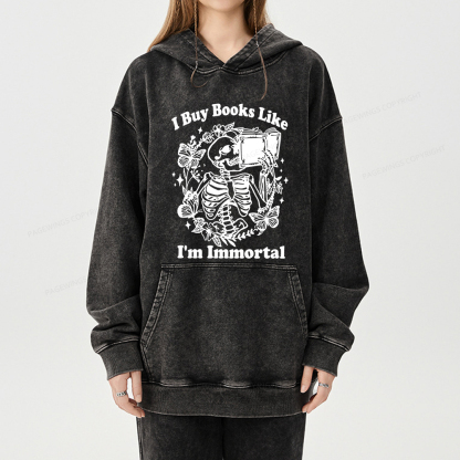Pagewings I Buy Books Like I'm Immortal Unisex Washed Hoodie