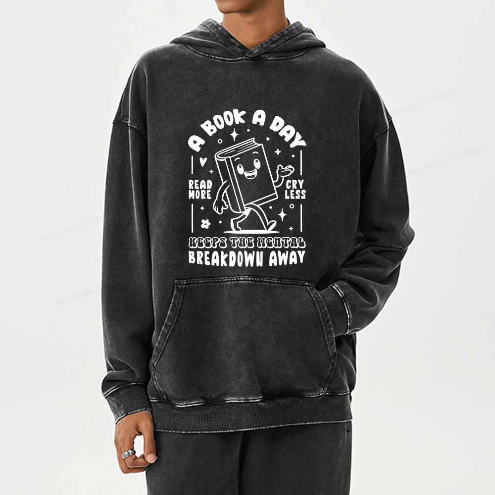 Pagewings A Book A Day Keeps The Mental Breakdown Away Unisex Washed Hoodie