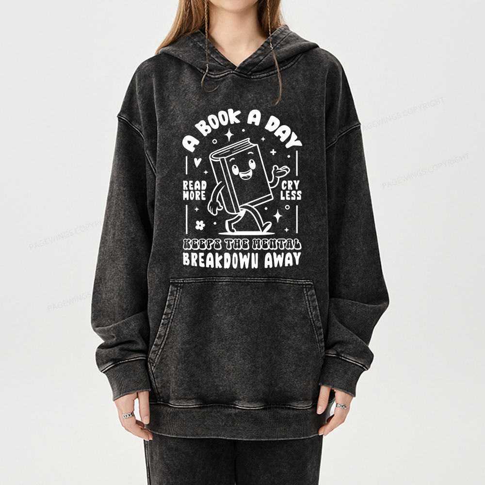 Pagewings A Book A Day Keeps The Mental Breakdown Away Unisex Washed Hoodie
