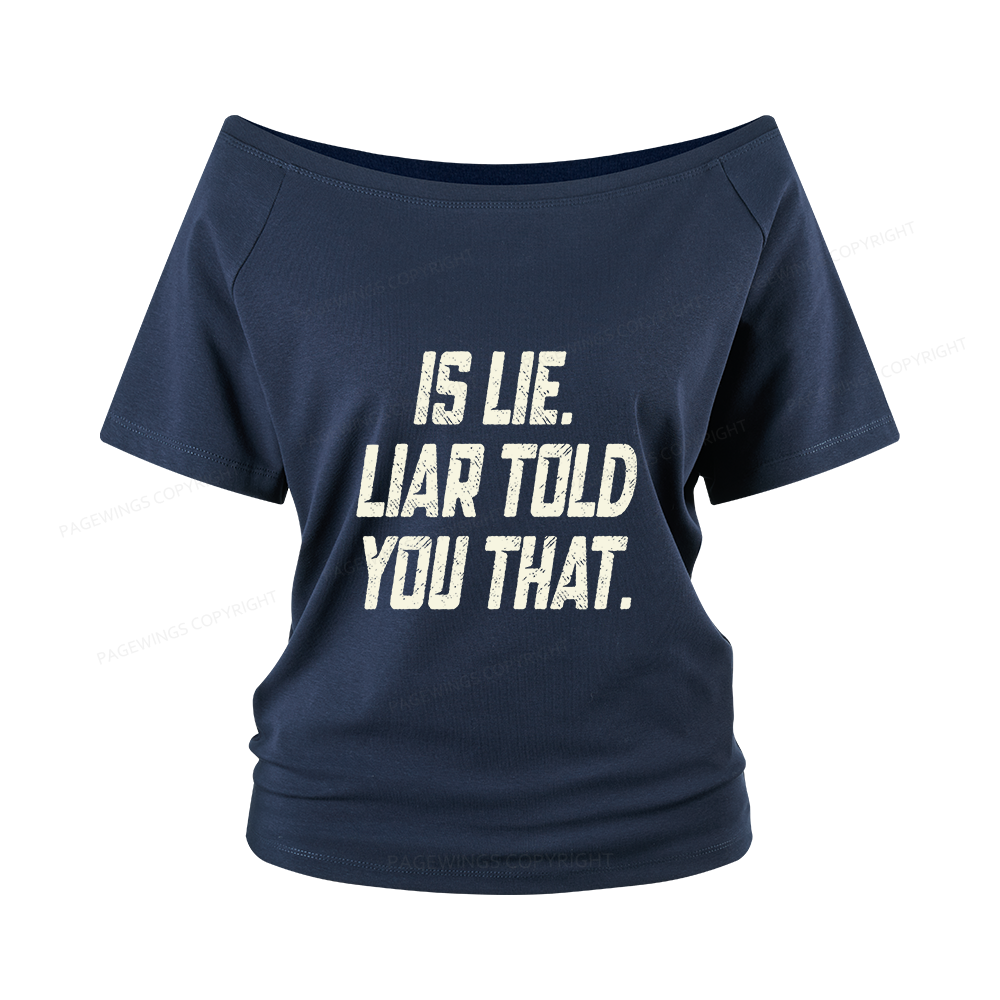 Pagewings Is Lie Liar Told You That Women Off Shoulder T-shirts