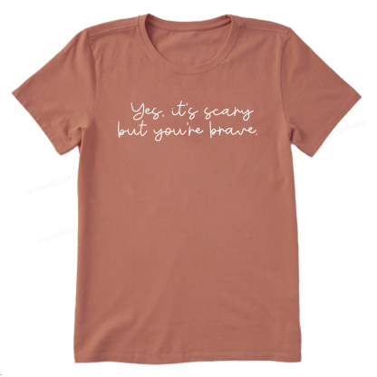 Pagewings Yes It's Scary But You're Brave Unisex Classic T-shirt