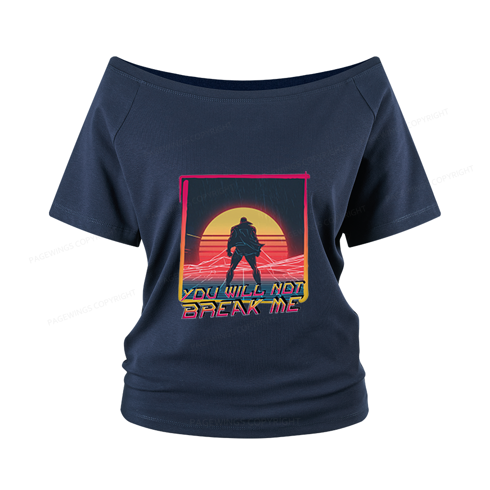 Pagewings You Will Not Break Me Women Off Shoulder T-shirts