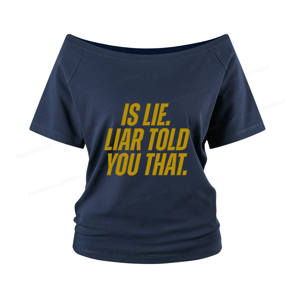 Pagewings Is Lie Liar Told You That Women Off Shoulder T-shirts