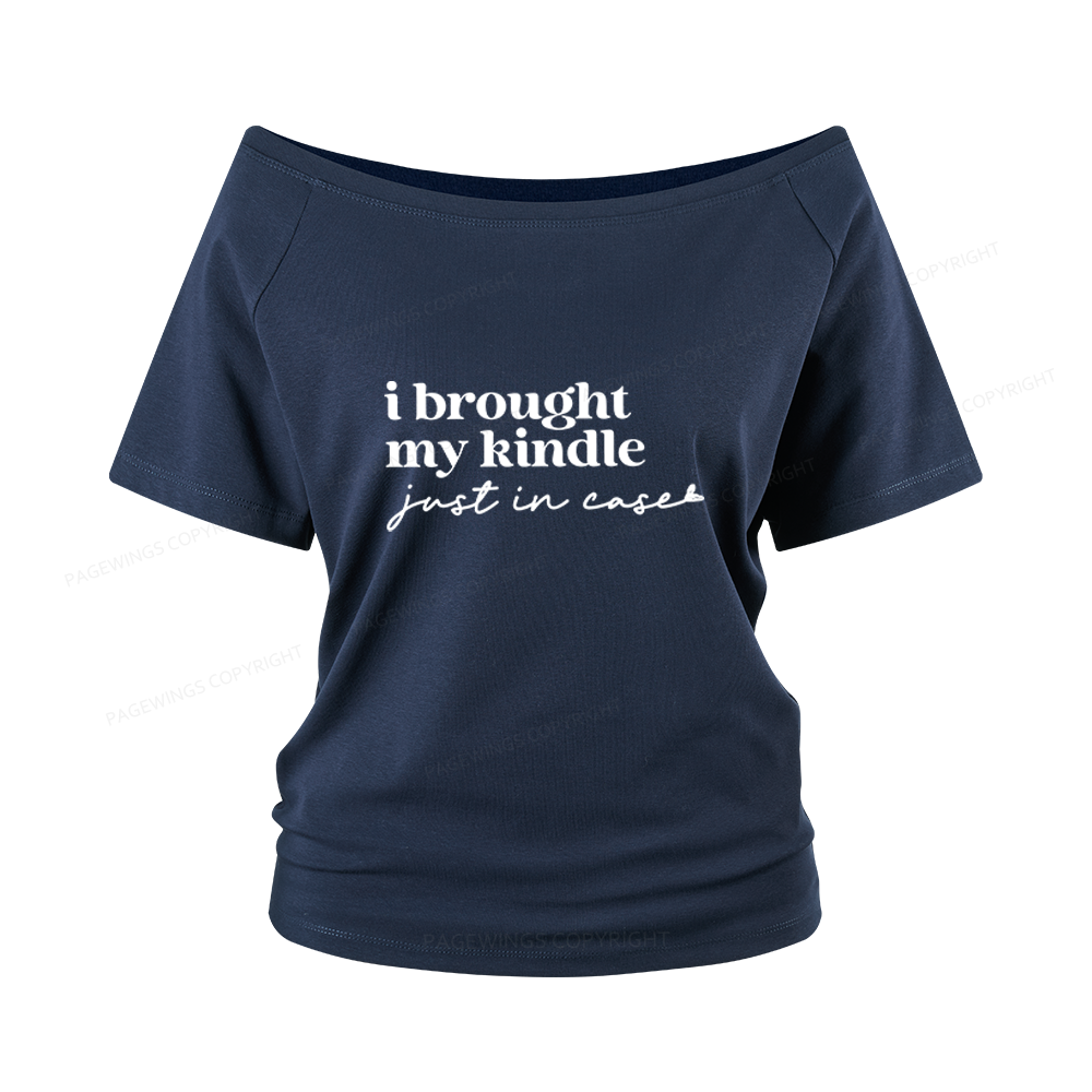 Pagewings I Brought My Kindle Just In Case Women Off Shoulder T-shirts
