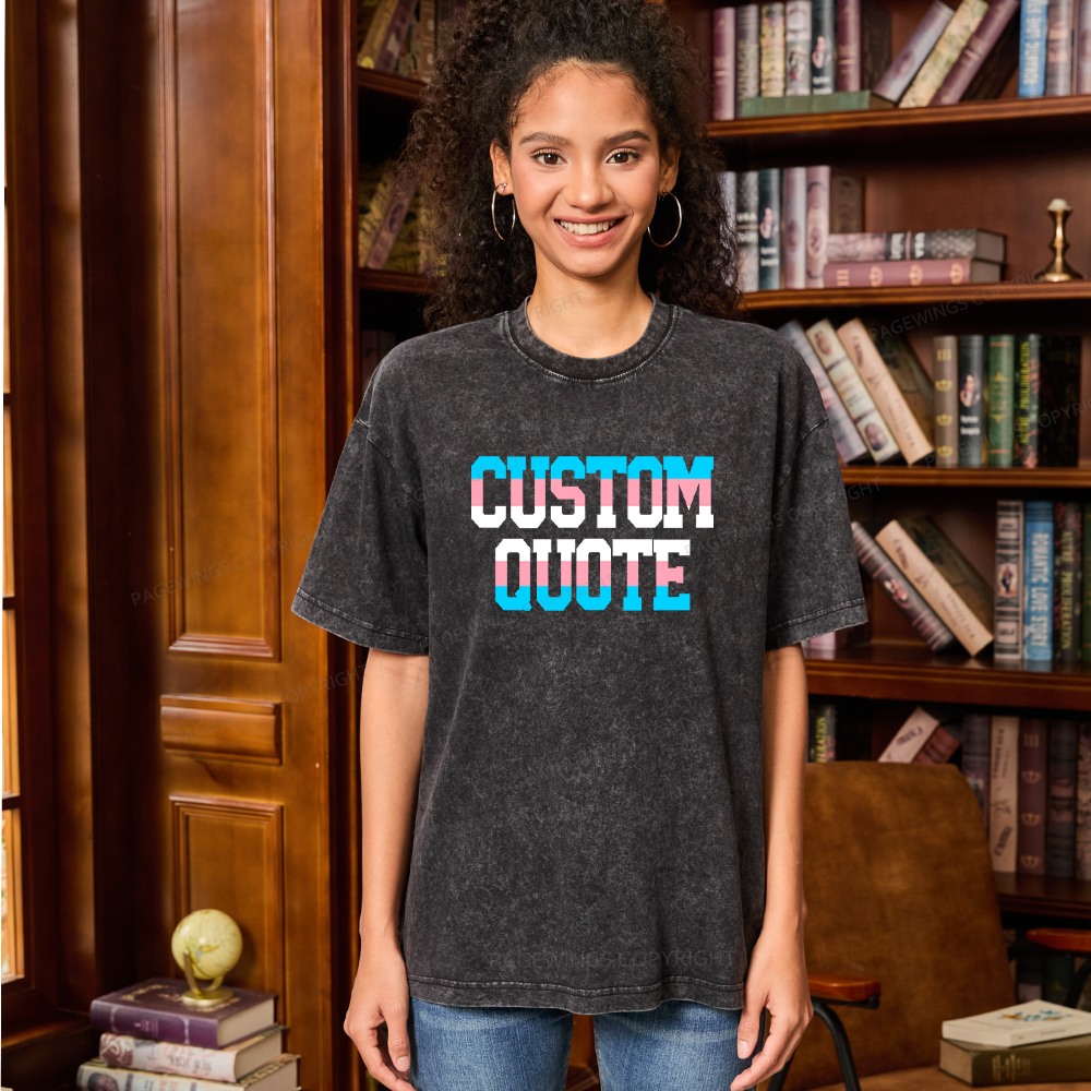 Pagewings Personalized LGBTQ Quote Unisex Washed T-shirt