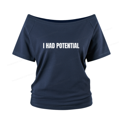 Pagewings I Had Potential Women Off Shoulder T-shirts