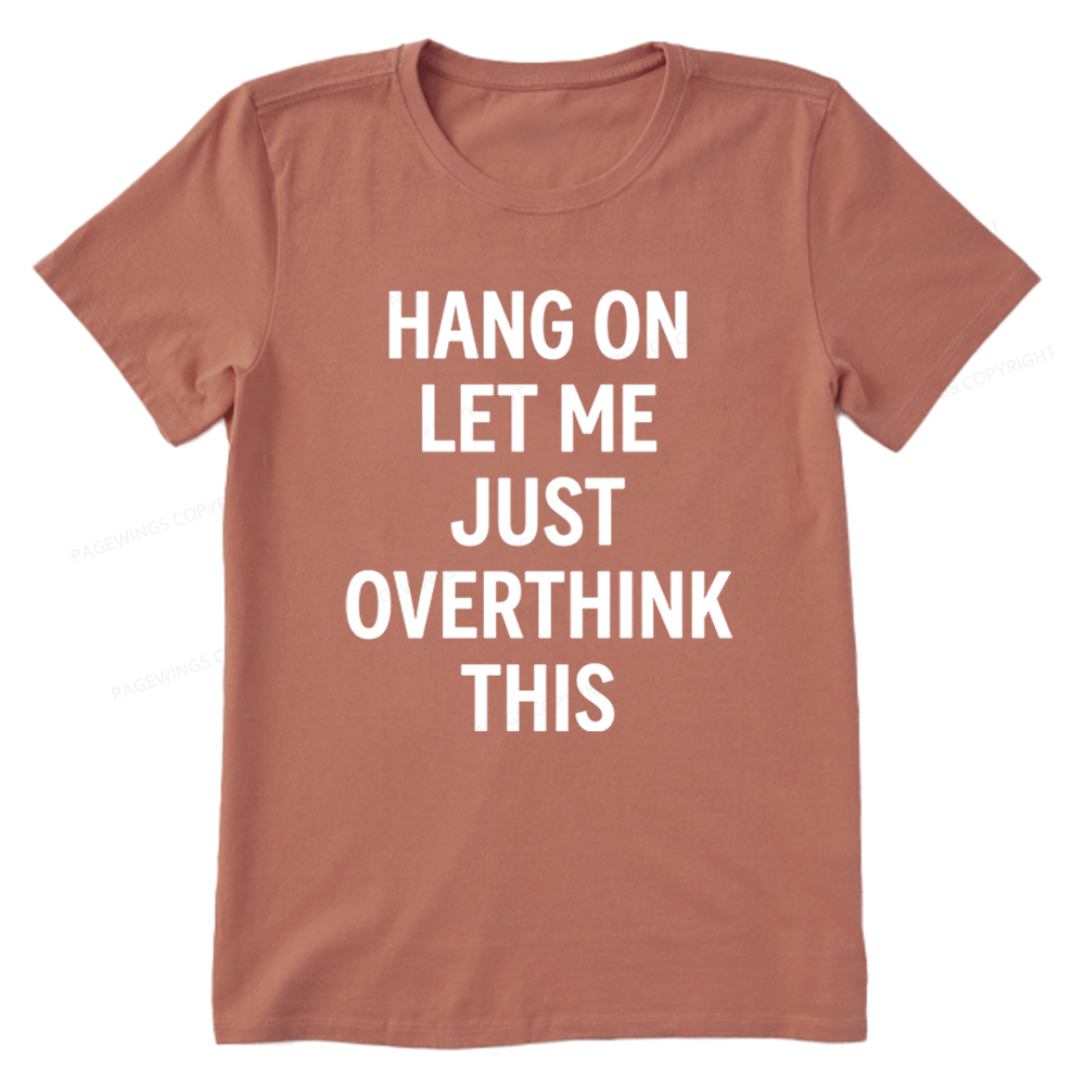 Pagewings Hang On Let Me Overthink This Unisex Classic T-shirt
