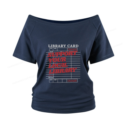 Pagewings Support your Local Library Women Off Shoulder T-shirts