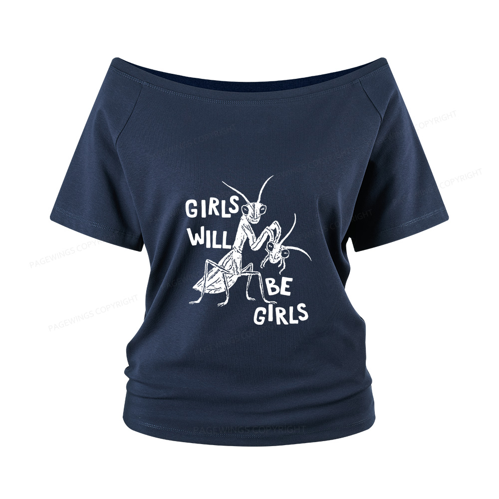 Pagewings Girls Will Be Girls Women Off Shoulder T-shirts