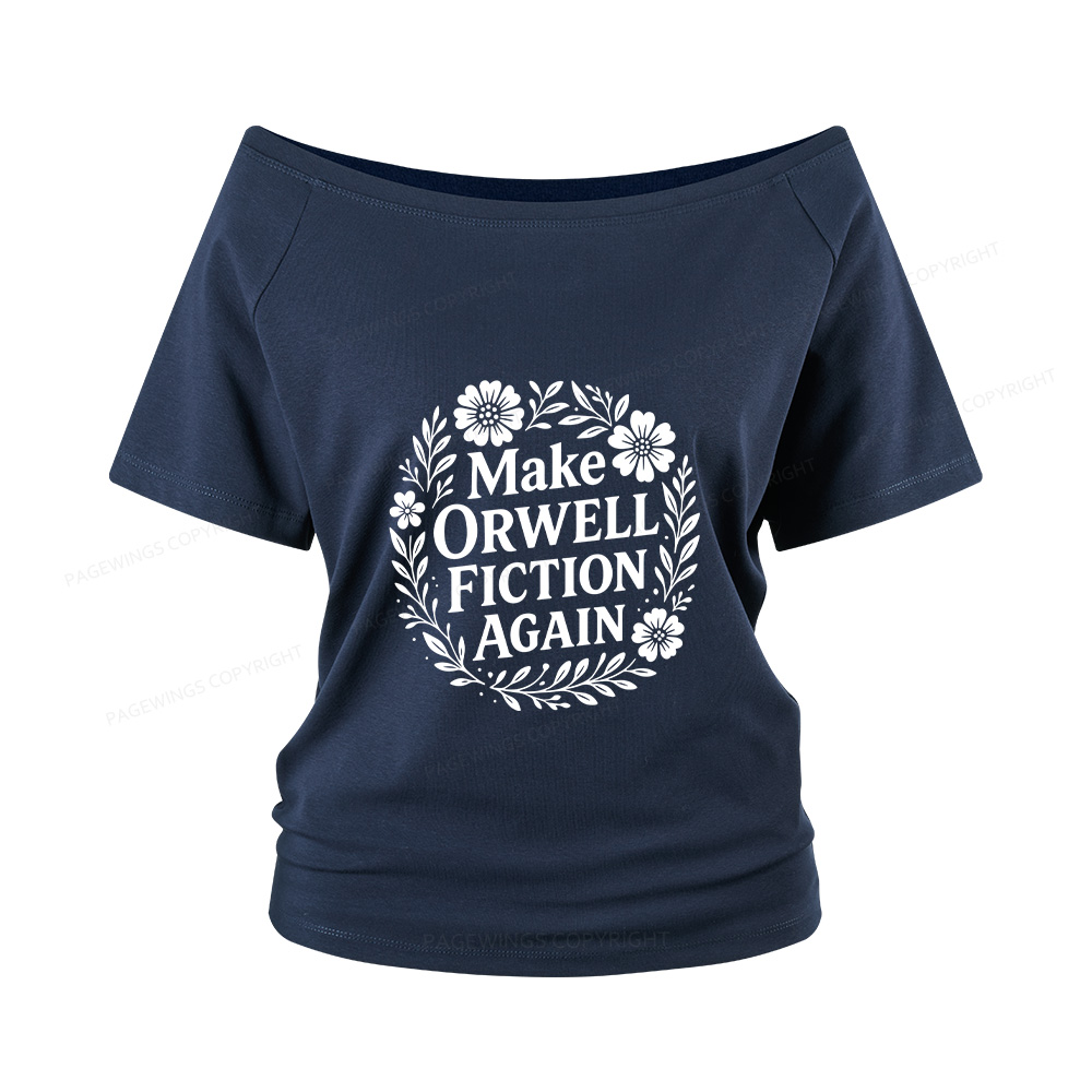 Pagewings Make Orwell Fiction Again Women Off Shoulder T-shirts