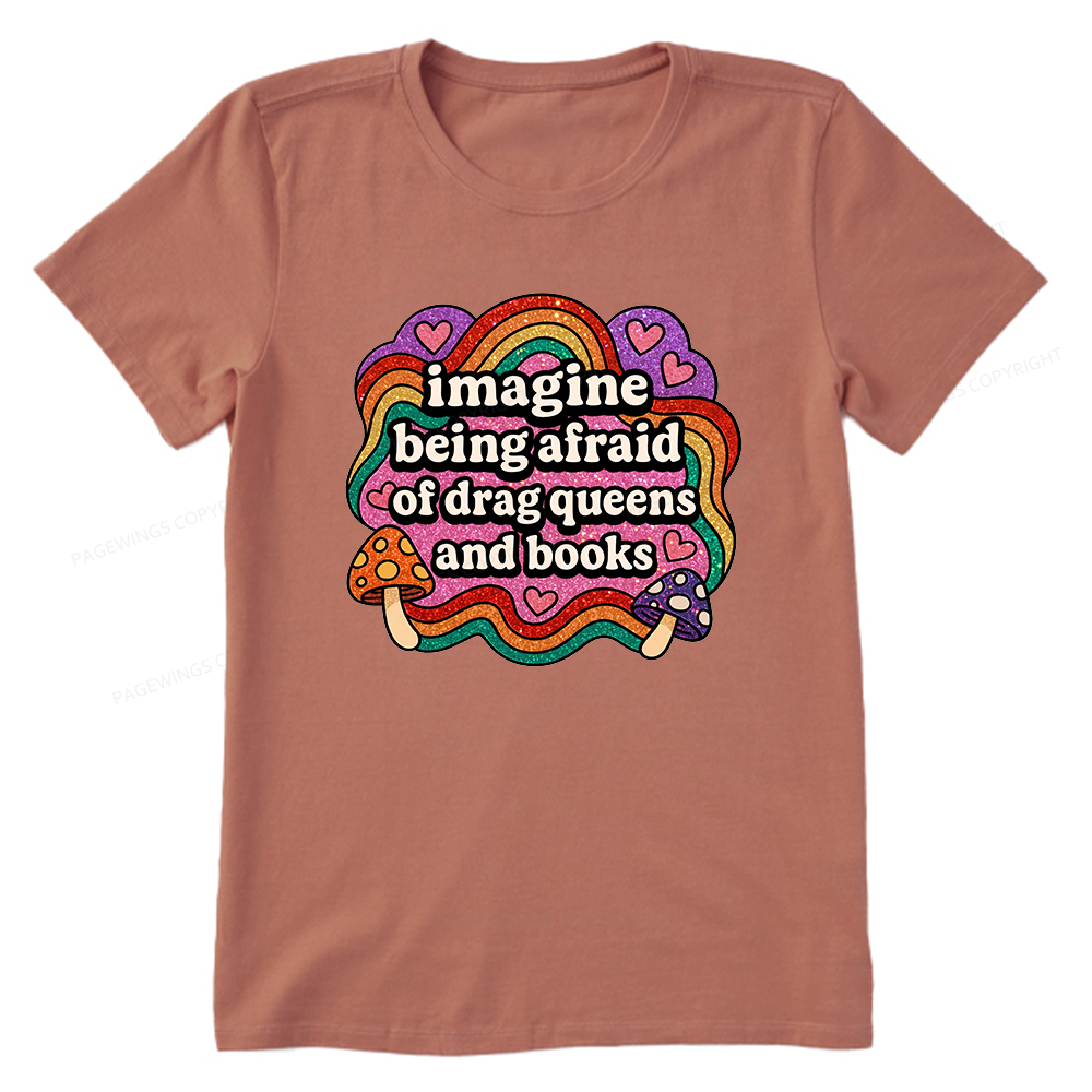 Pagewings Imagine Being Afraid Of Drag Queens And Books Unisex Classic T-shirt