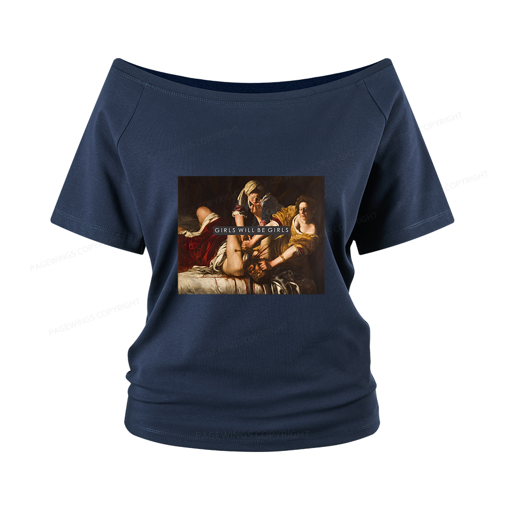 Pagewings Girls Will Be Girls Women Off Shoulder T-shirts