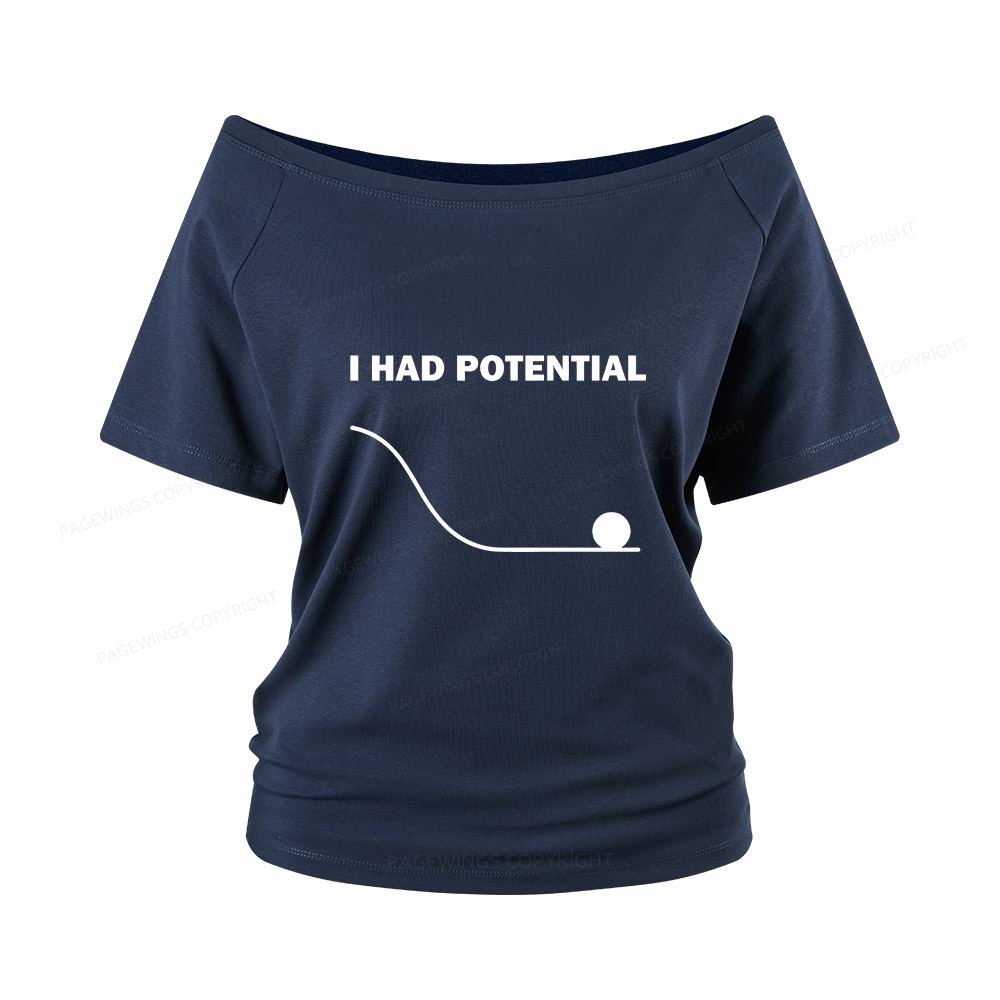 Pagewings I Had Potential Women Off Shoulder T-shirts