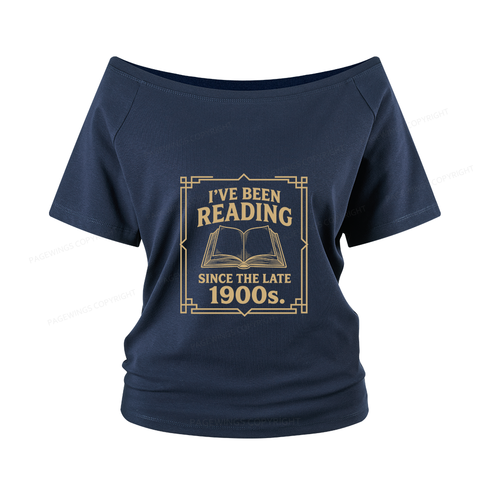 Pagewings I’ve Been Reading Since The Late 1900s Women Off Shoulder T-shirts