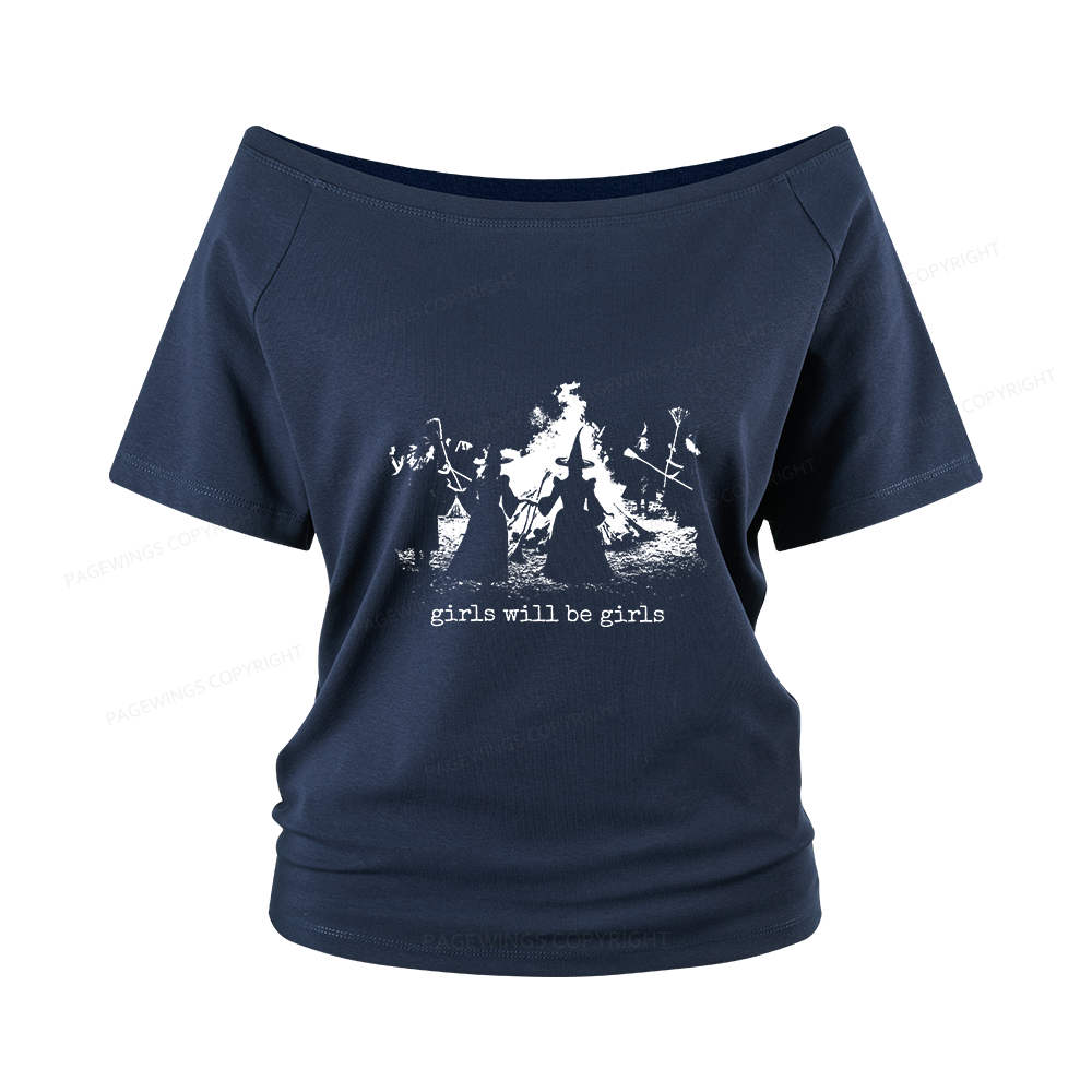 Pagewings Girls Will Be Girls Women Off Shoulder T-shirts