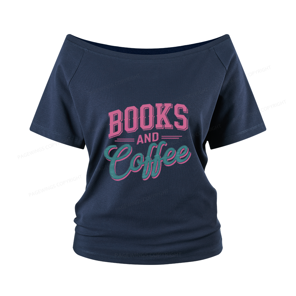 Pagewings Books And Coffee Women Off Shoulder T-shirts