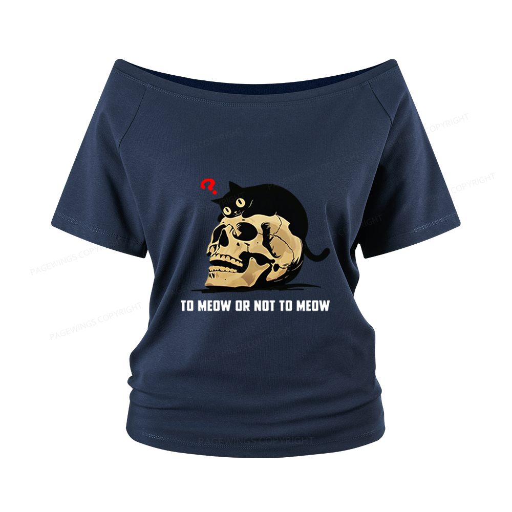 Pagewings To Meow Or Not To Meow Women Off Shoulder T-shirts