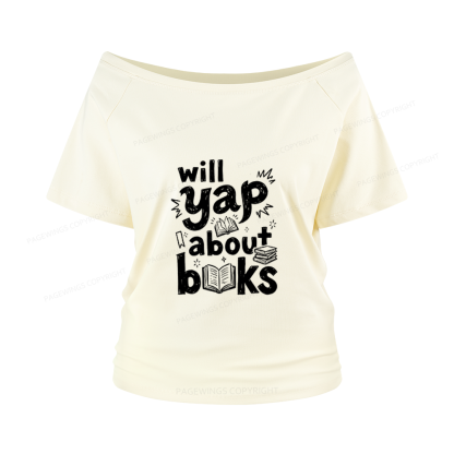 Pagewings Will Yap About Books Women Off Shoulder T-shirts