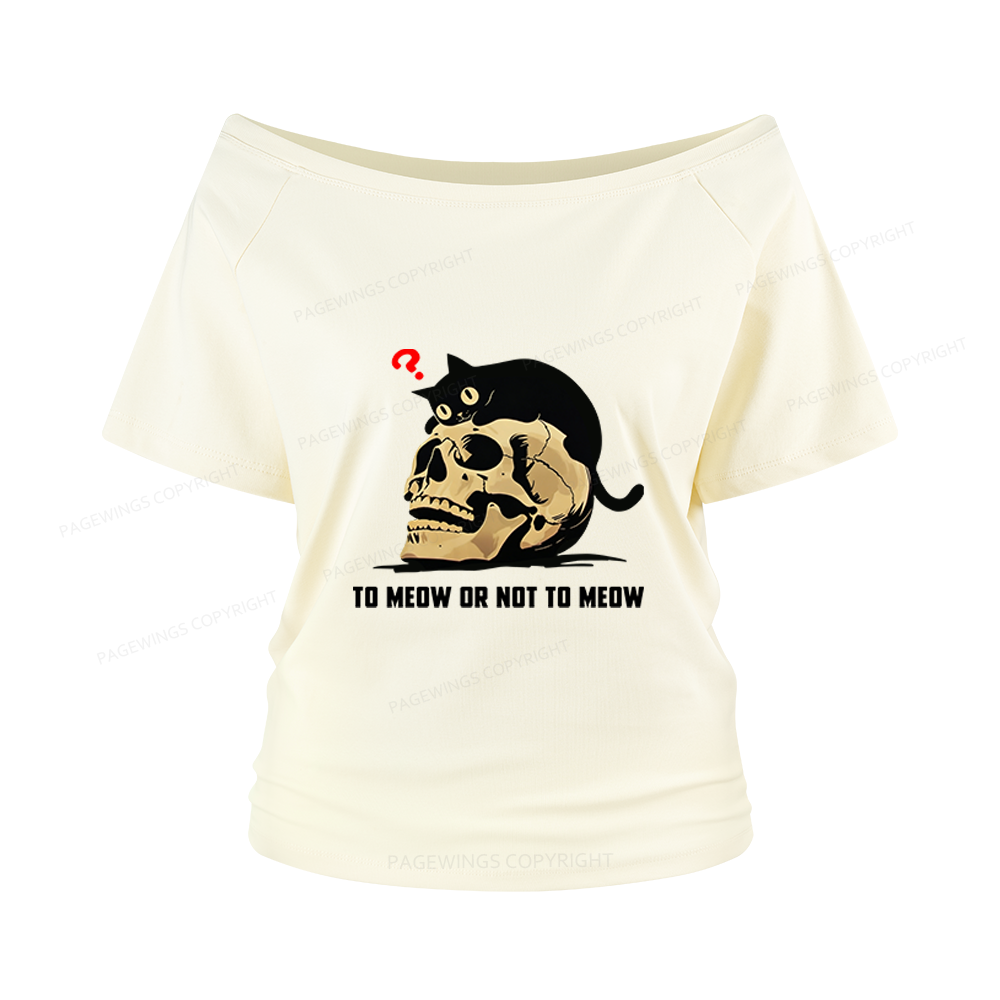 Pagewings To Meow Or Not To Meow Women Off Shoulder T-shirts