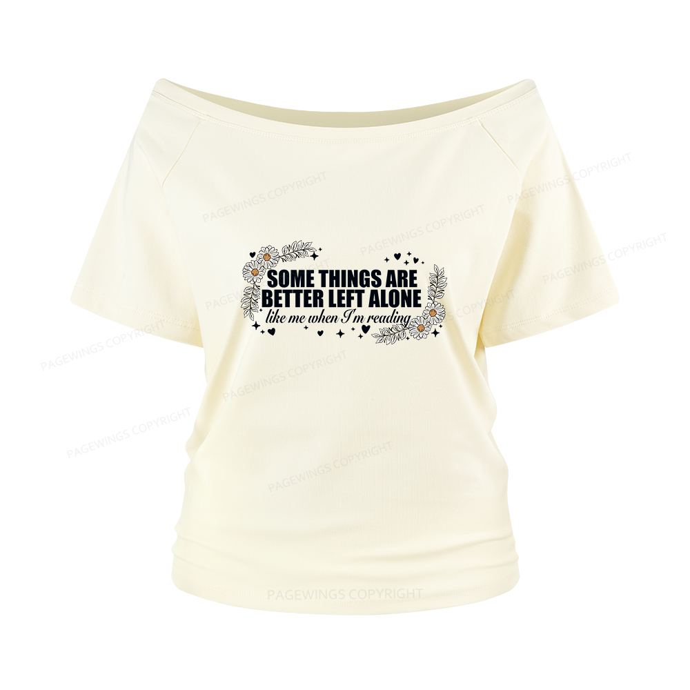 Pagewings Some Things Are Better Left Alone Women Off Shoulder T-shirts