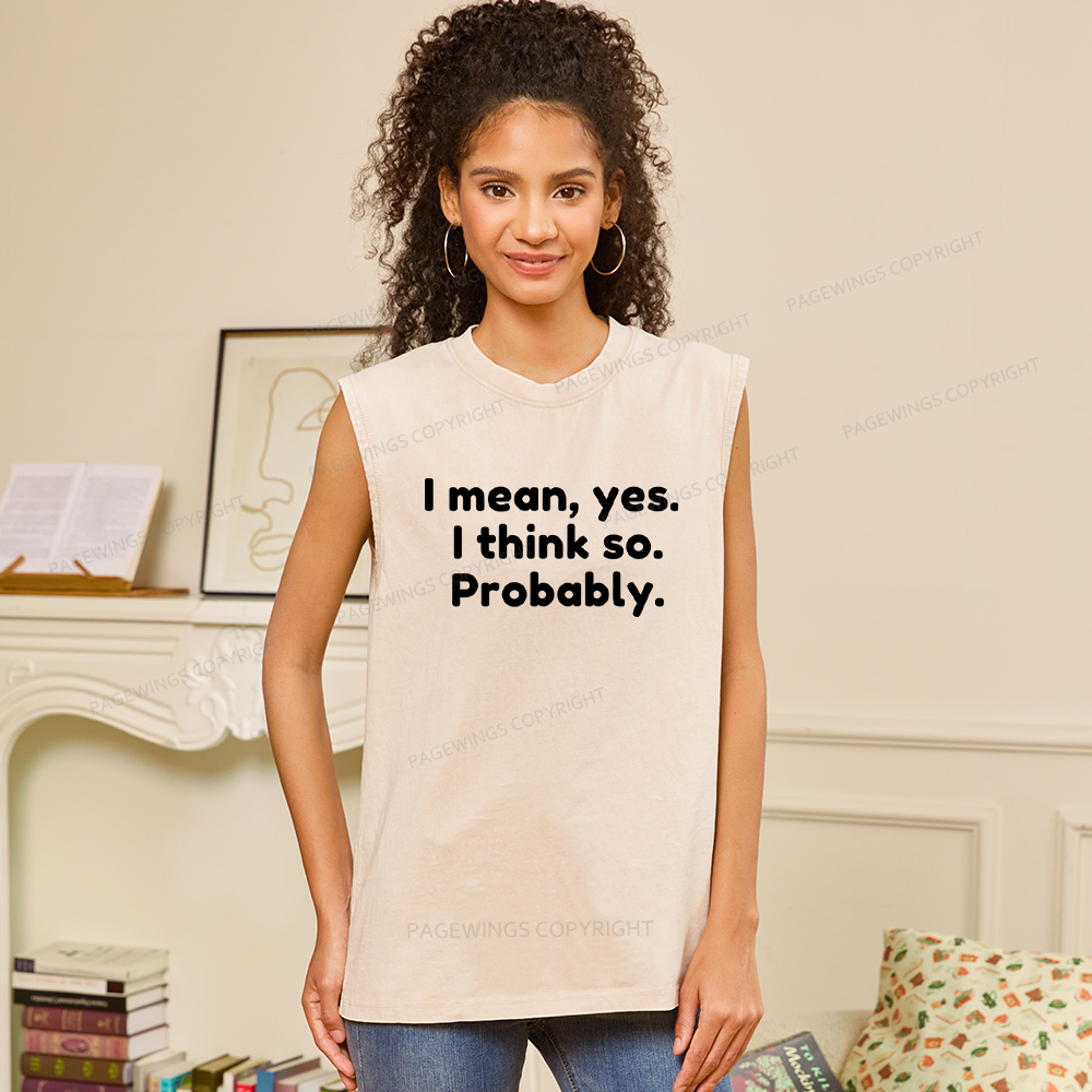 Pagewings Mean Yes I Think So Probably Unisex Washed Tank Top