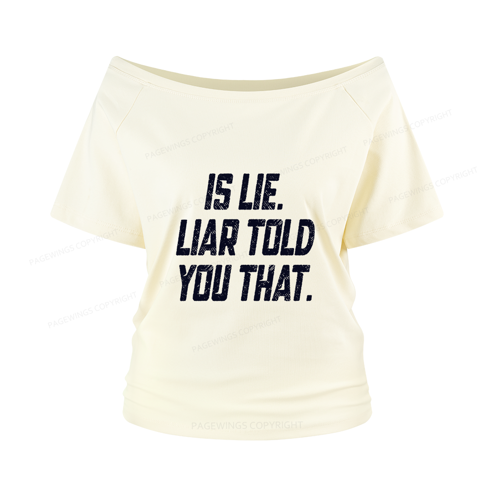 Pagewings Is Lie Liar Told You That Women Off Shoulder T-shirts