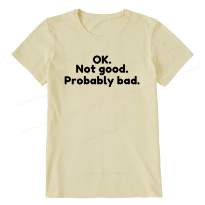 Pagewings Ok Not Good Probably Bad Unisex Classic T-shirt