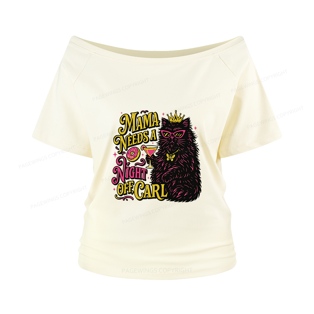Pagewings Mama Needs A Night Off Women Off Shoulder T-shirts