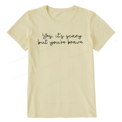 Pagewings Yes It's Scary But You're Brave Unisex Classic T-shirt