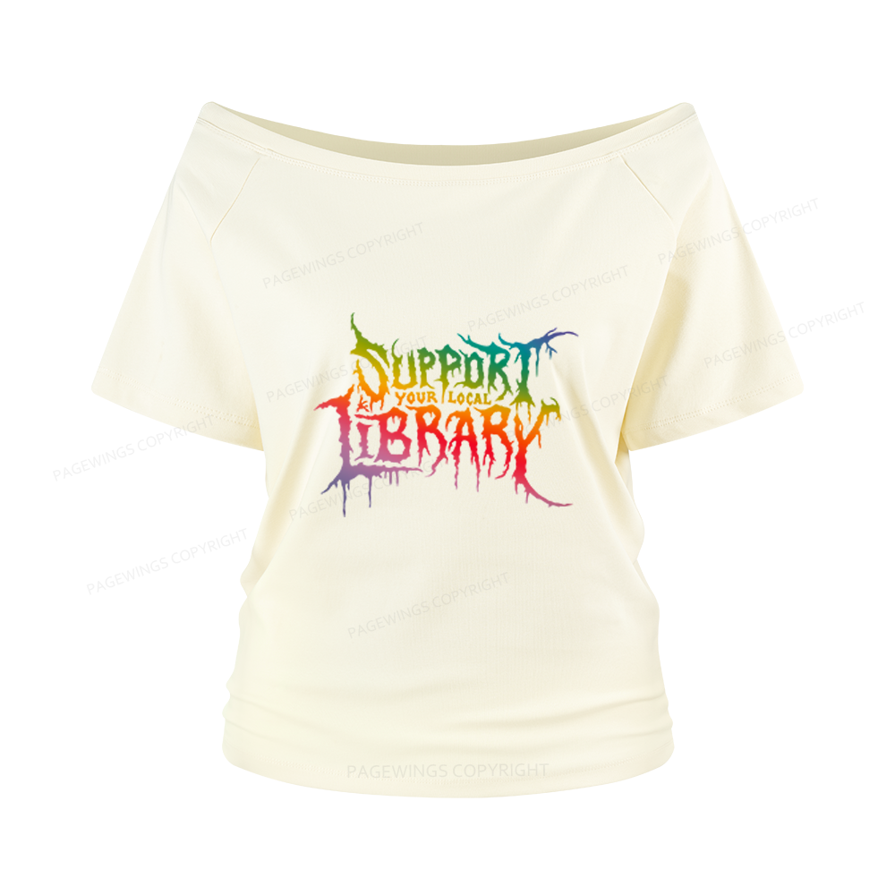 Pagewings Support Your Local Library Women Off Shoulder T-shirts