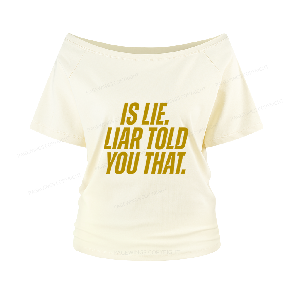 Pagewings Is Lie Liar Told You That Women Off Shoulder T-shirts