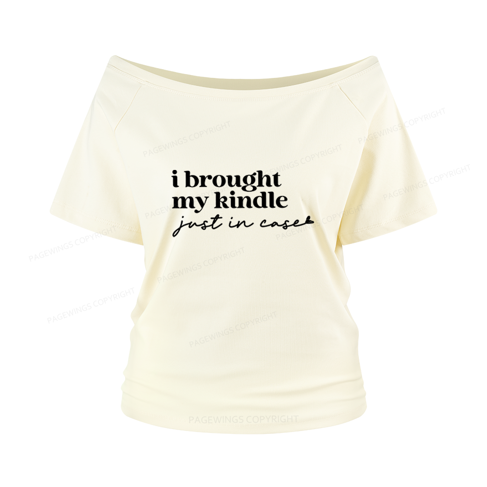 Pagewings I Brought My Kindle Just In Case Women Off Shoulder T-shirts