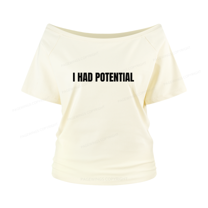 Pagewings I Had Potential Women Off Shoulder T-shirts