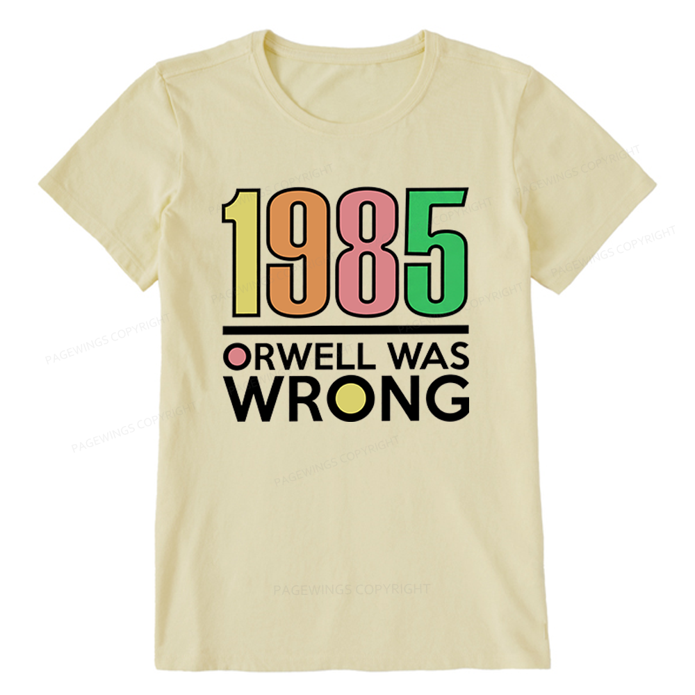 Pagewings Orwell Was Wrong Unisex Classic T-shirt